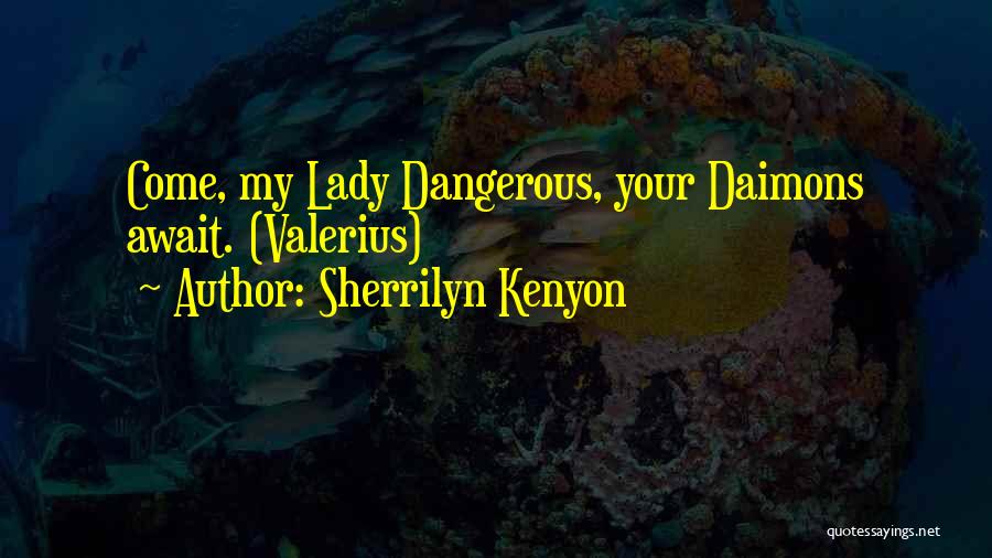 Your My Lady Quotes By Sherrilyn Kenyon