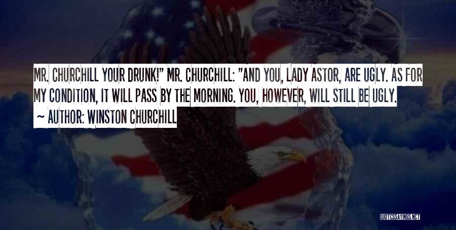 Your My Lady Quotes By Winston Churchill