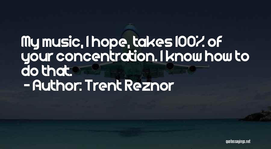 Your My Music Quotes By Trent Reznor