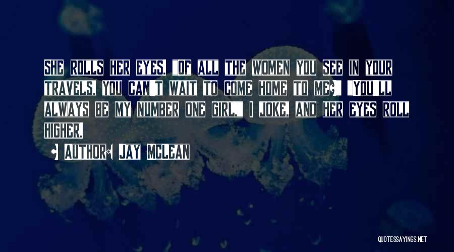 Your My Number One Girl Quotes By Jay McLean