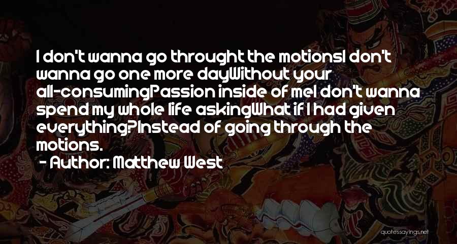 Your My Passion Quotes By Matthew West