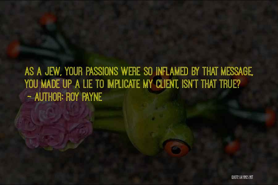 Your My Passion Quotes By Roy Payne