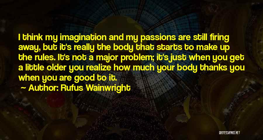 Your My Passion Quotes By Rufus Wainwright