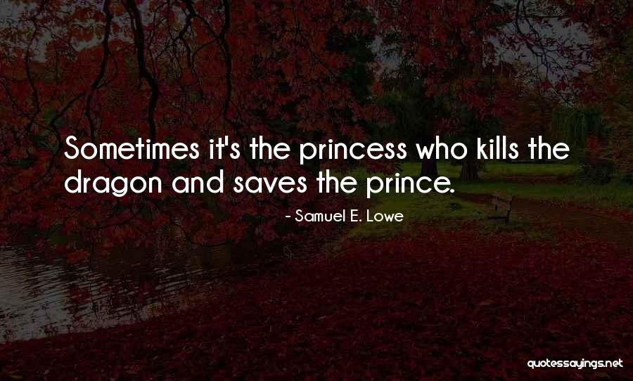 Your My Prince And I'm Your Princess Quotes By Samuel E. Lowe Your My Prince And I'm Your Princess Quotes By Samuel E. Lowe