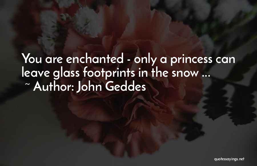 Your My Princess Love Quotes By John Geddes