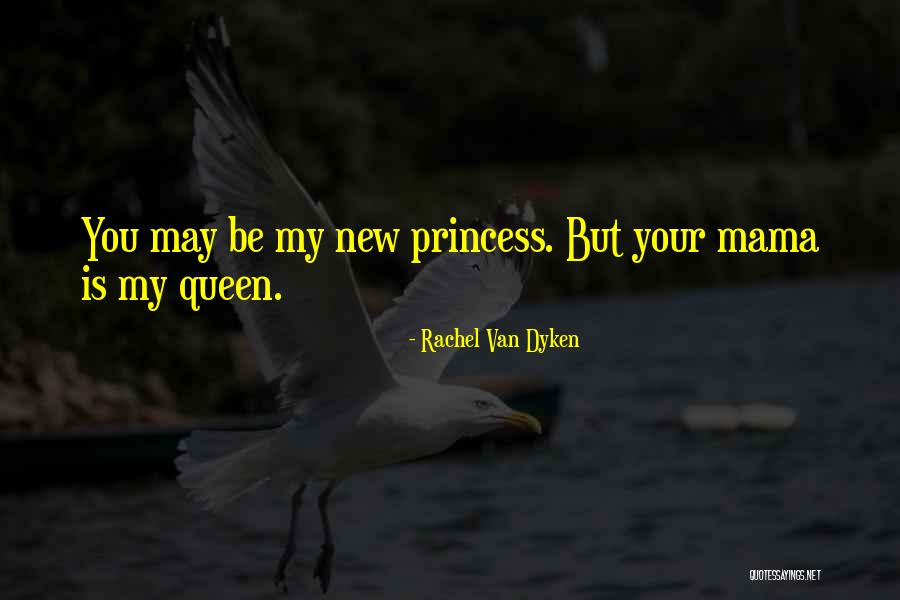 Your My Princess Love Quotes By Rachel Van Dyken