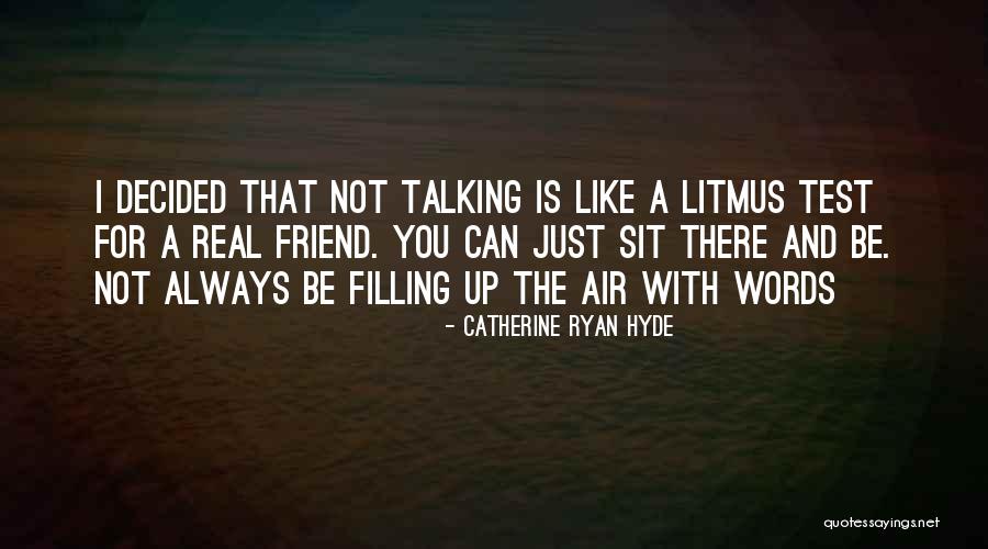 Your My Real Friend Quotes By Catherine Ryan Hyde Your My Real Friend Quotes By Catherine Ryan Hyde
