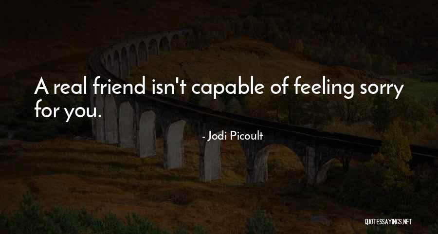 Your My Real Friend Quotes By Jodi Picoult