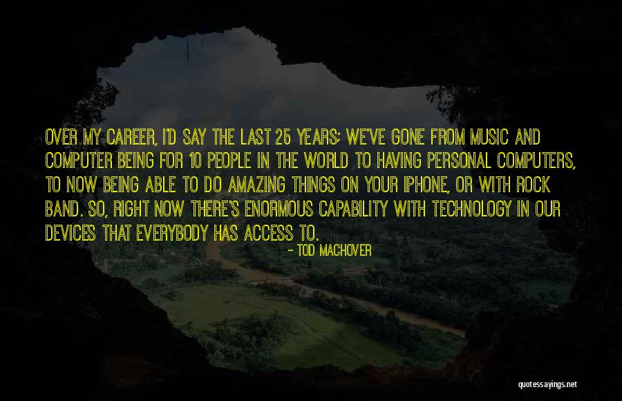 Your My Rock Quotes By Tod Machover Your My Rock Quotes By Tod Machover