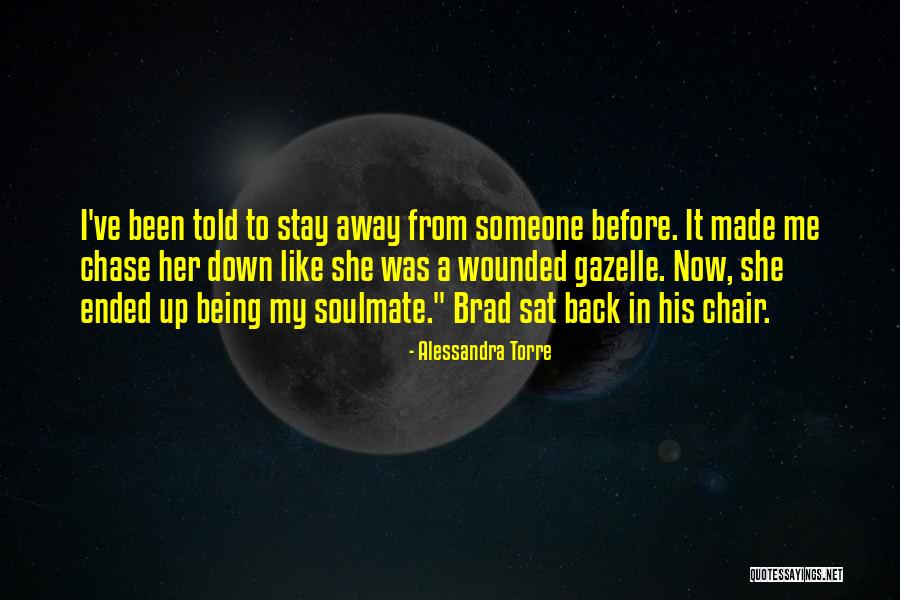 Your My Soulmate Quotes By Alessandra Torre