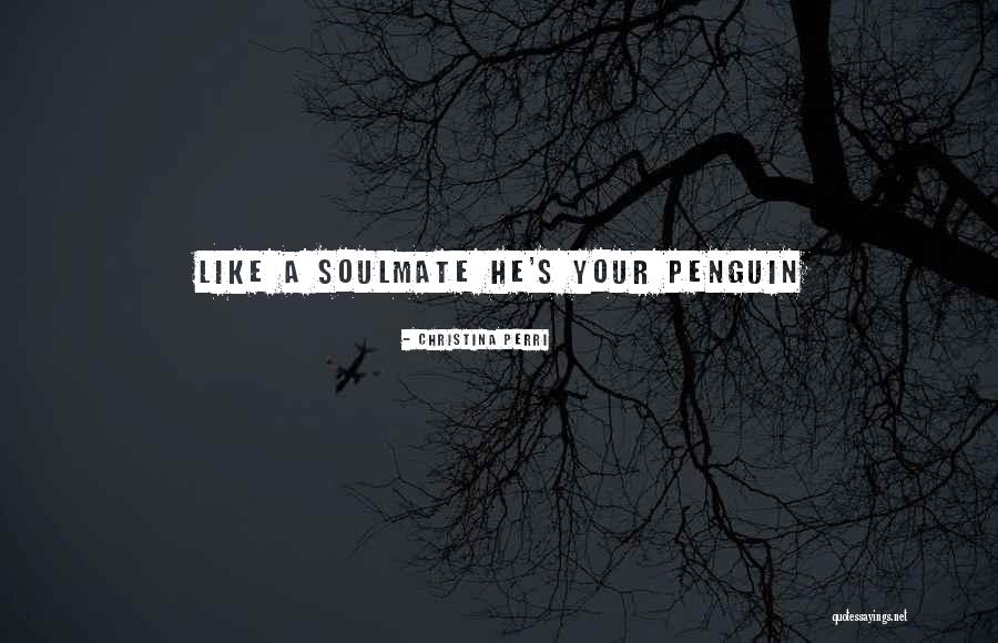Your My Soulmate Quotes By Christina Perri