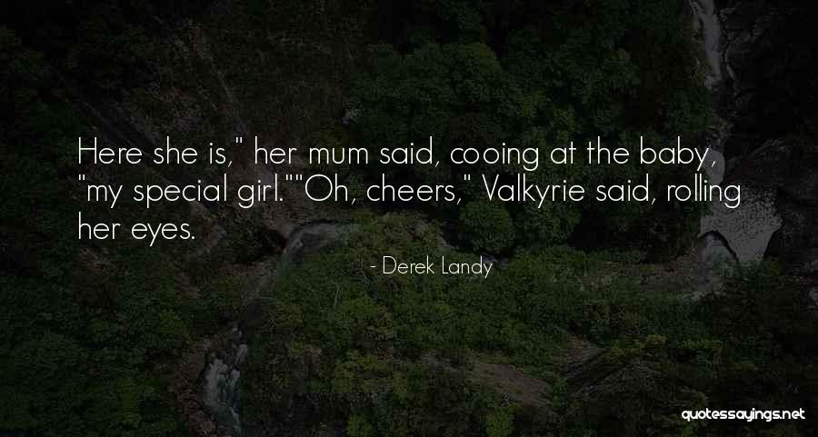 Your My Special Girl Quotes By Derek Landy