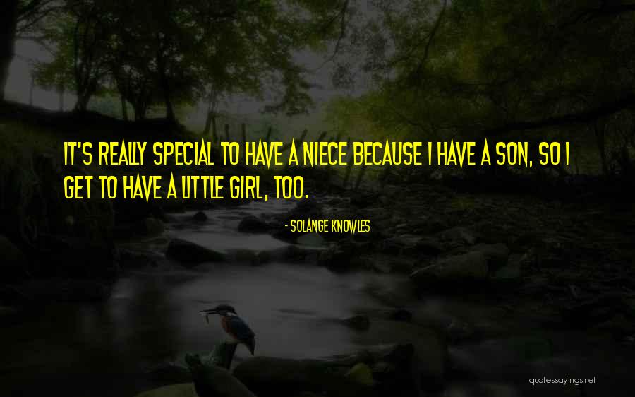 Your My Special Girl Quotes By Solange Knowles Your My Special Girl Quotes By Solange Knowles