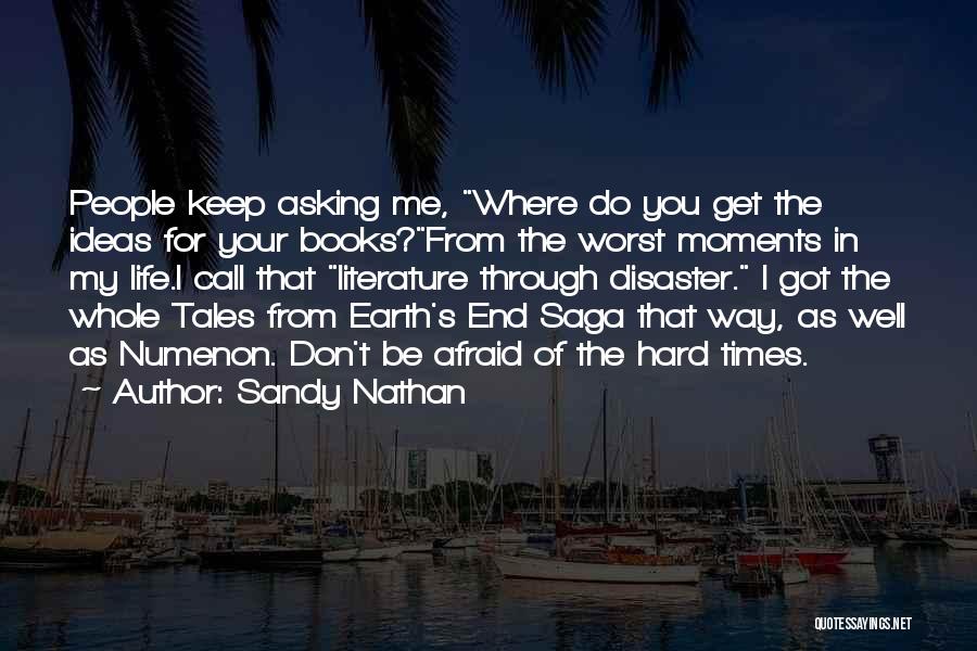 Your My Whole Life Quotes By Sandy Nathan