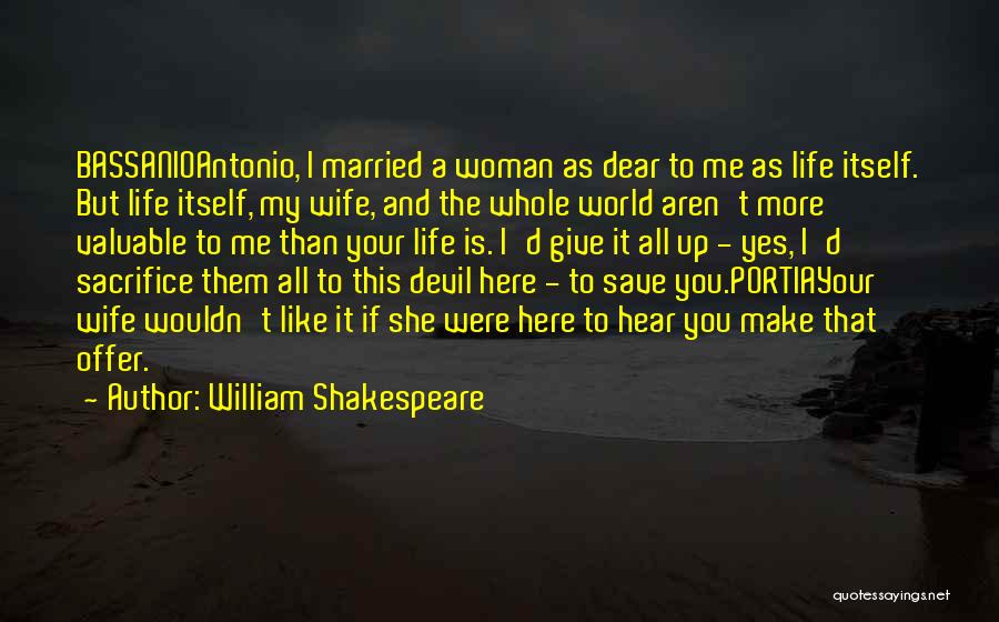 Your My Whole Life Quotes By William Shakespeare