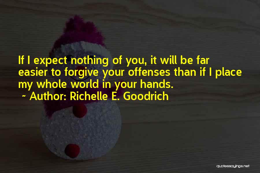 Your My Whole World Quotes By Richelle E. Goodrich