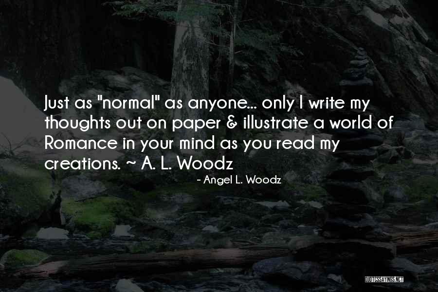 Your My World Love Quotes By Angel L. Woodz