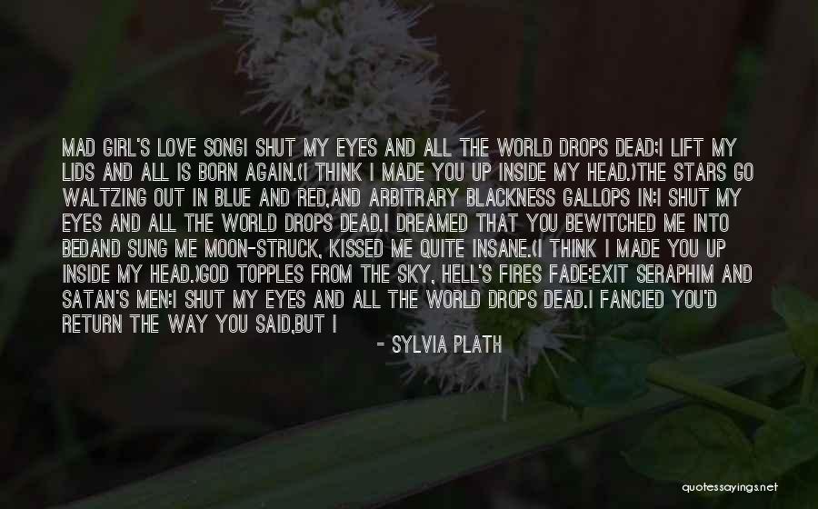 Your My World Love Quotes By Sylvia Plath