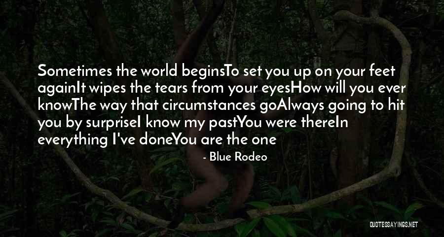 Your My World My Everything Quotes By Blue Rodeo