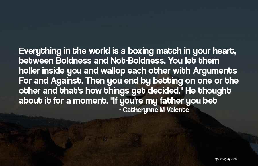 Your My World My Everything Quotes By Catherynne M Valente Your My World My Everything Quotes By Catherynne M Valente