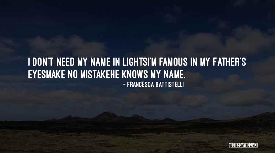 Your Name In Lights Quotes By Francesca Battistelli