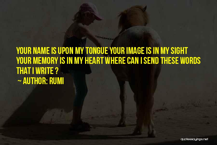 Your Name Is In My Heart Quotes By Rumi