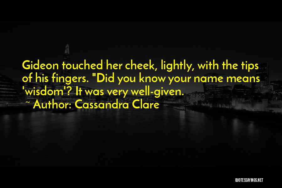 Your Name Quotes By Cassandra Clare