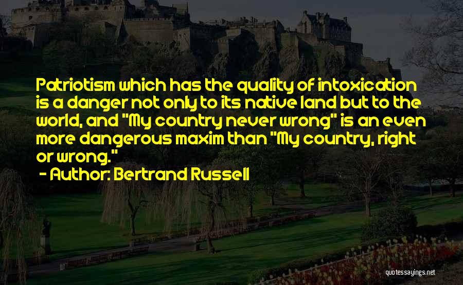 Your Native Country Quotes By Bertrand Russell