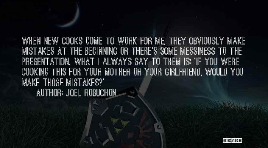 Your New Girlfriend Quotes By Joel Robuchon