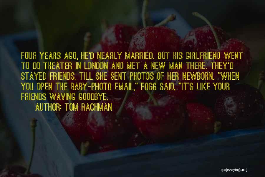 Your New Girlfriend Quotes By Tom Rachman