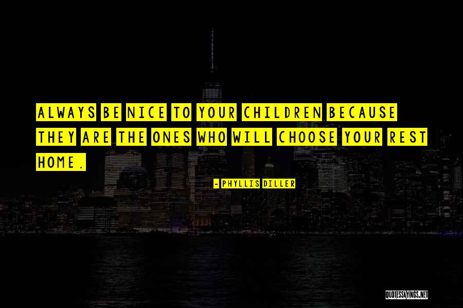 Your Nice Quotes By Phyllis Diller Your Nice Quotes By Phyllis Diller