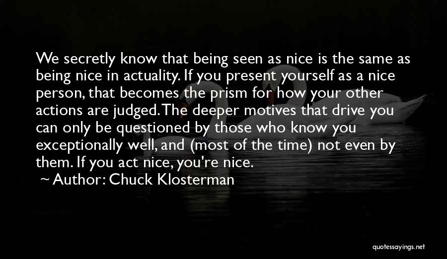 Your Not A Nice Person Quotes By Chuck Klosterman