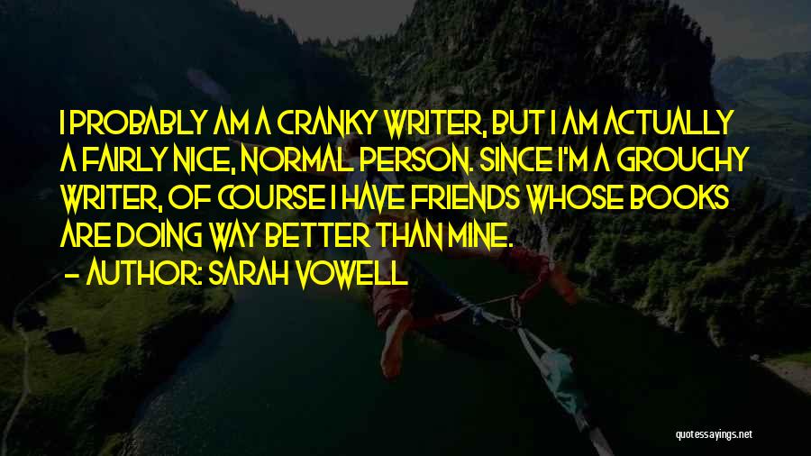 Your Not A Nice Person Quotes By Sarah Vowell