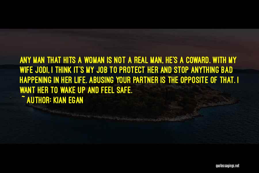 Your Not A Real Man Quotes By Kian Egan