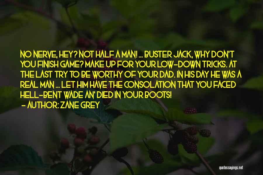 Your Not A Real Man Quotes By Zane Grey