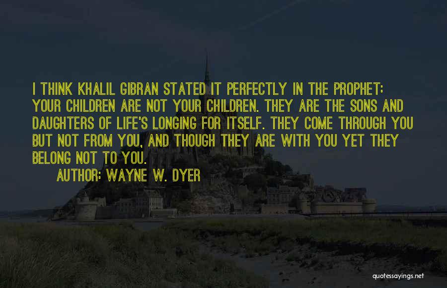 Your Not Belong Quotes By Wayne W. Dyer