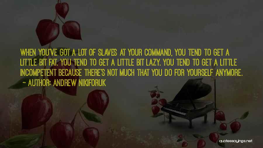 Your Not Fat Quotes By Andrew Nikiforuk