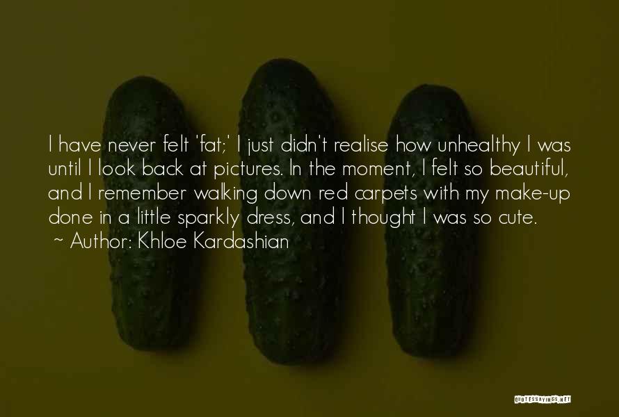 Your Not Fat You're Beautiful Quotes By Khloe Kardashian