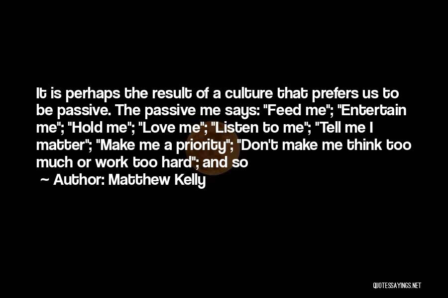 Your Not His Priority Quotes By Matthew Kelly