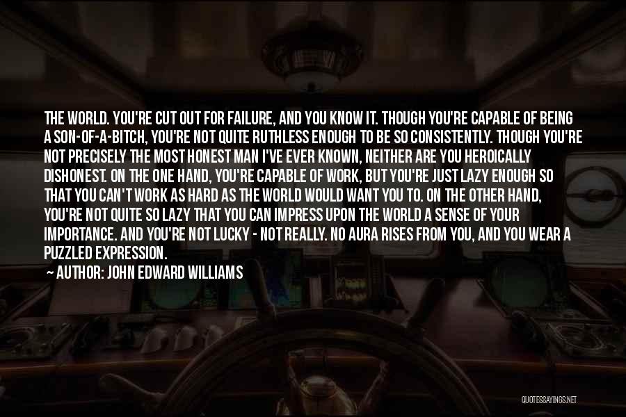 Your Not Man Enough Quotes By John Edward Williams