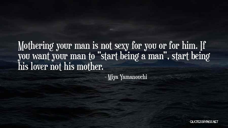 Your Not Man Enough Quotes By Miya Yamanouchi