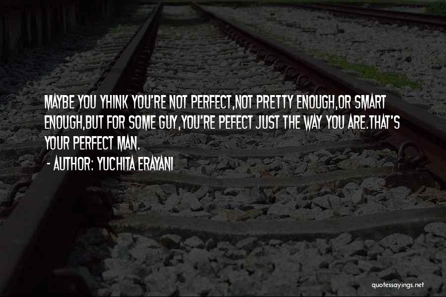 Your Not Man Enough Quotes By Yuchita Erayani