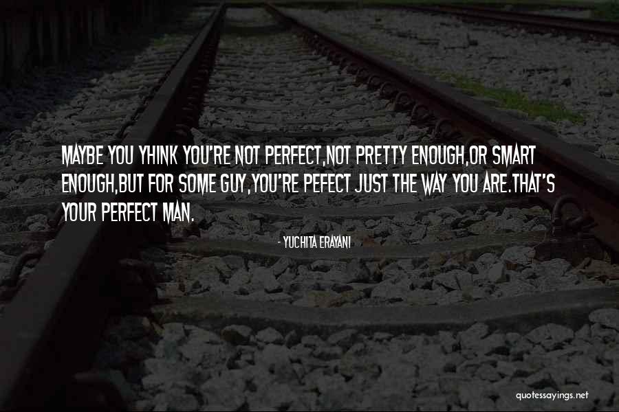 Your Not Man Enough Quotes By Yuchita Erayani