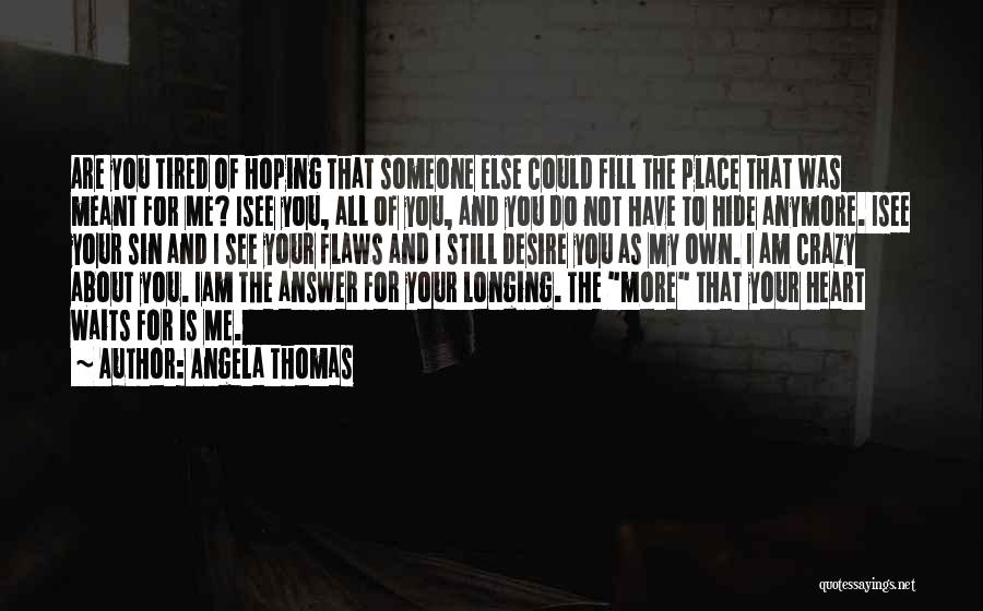 Your Not Meant For Me Quotes By Angela Thomas