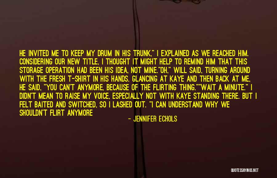 Your Not Mine Anymore Quotes By Jennifer Echols Your Not Mine Anymore Quotes By Jennifer Echols