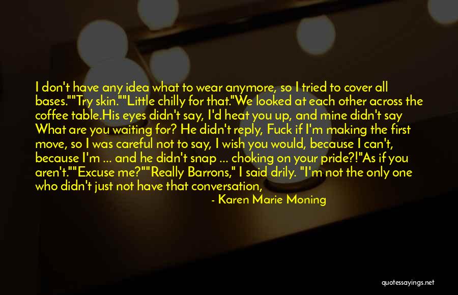 Your Not Mine Anymore Quotes By Karen Marie Moning Your Not Mine Anymore Quotes By Karen Marie Moning