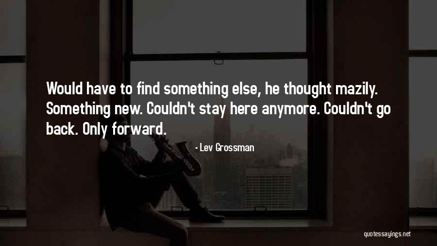 Your Not Mine Anymore Quotes By Lev Grossman Your Not Mine Anymore Quotes By Lev Grossman
