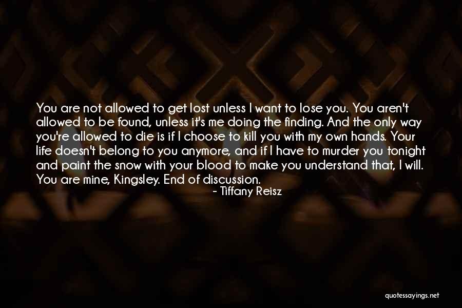 Your Not Mine Anymore Quotes By Tiffany Reisz Your Not Mine Anymore Quotes By Tiffany Reisz