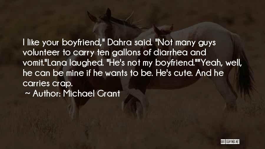 Your Not My Boyfriend Quotes By Michael Grant