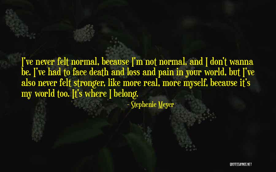 Your Not My Loss Quotes By Stephenie Meyer Your Not My Loss Quotes By Stephenie Meyer